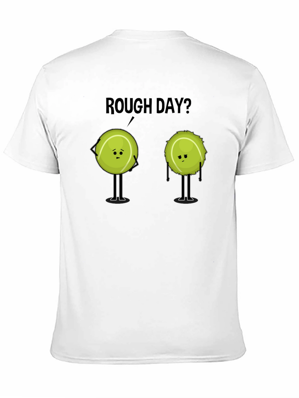 Rough Day? Tennis Ball T-Shirt - Novelty Graphic Tee