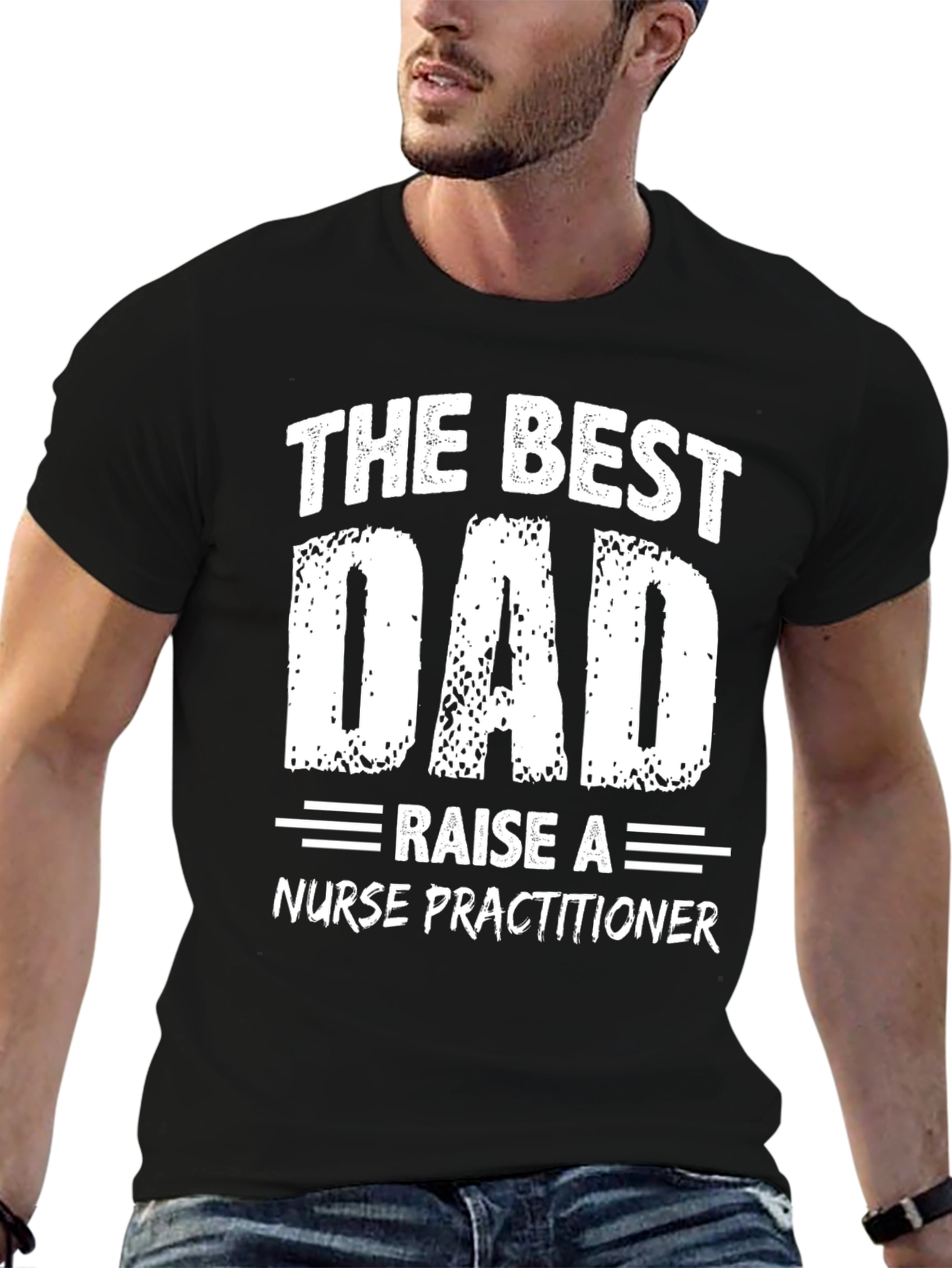 The Best Dad Raise a Nurse Practitioner T-Shirt