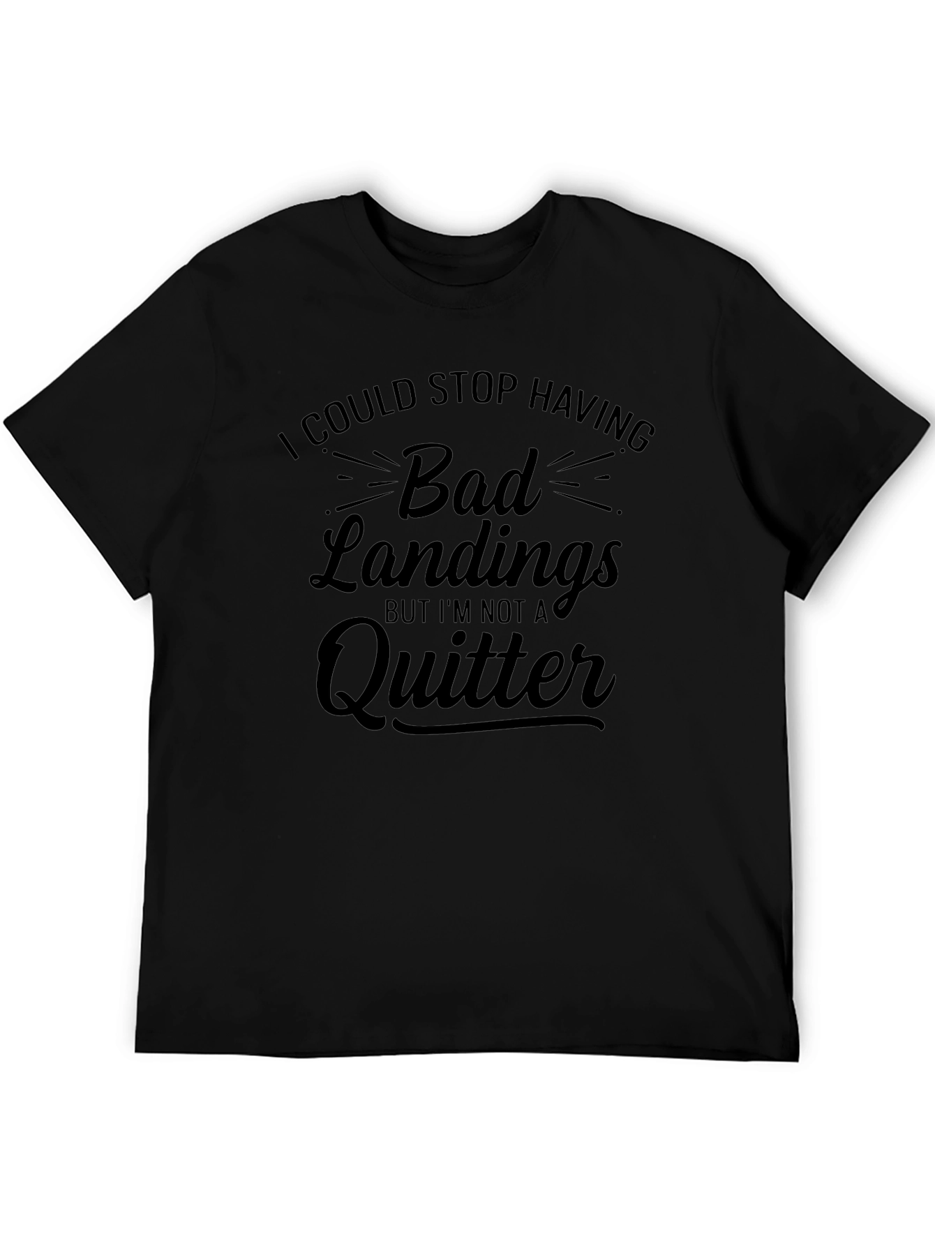 Bad Landings Quitter T-Shirt: Funny Skydiving Gift