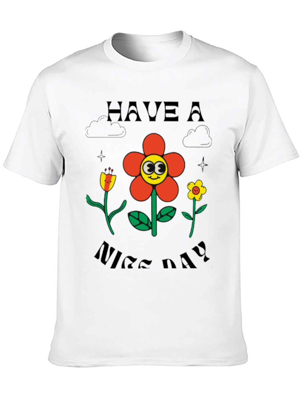 Have A Nice Day Graphic T-Shirt