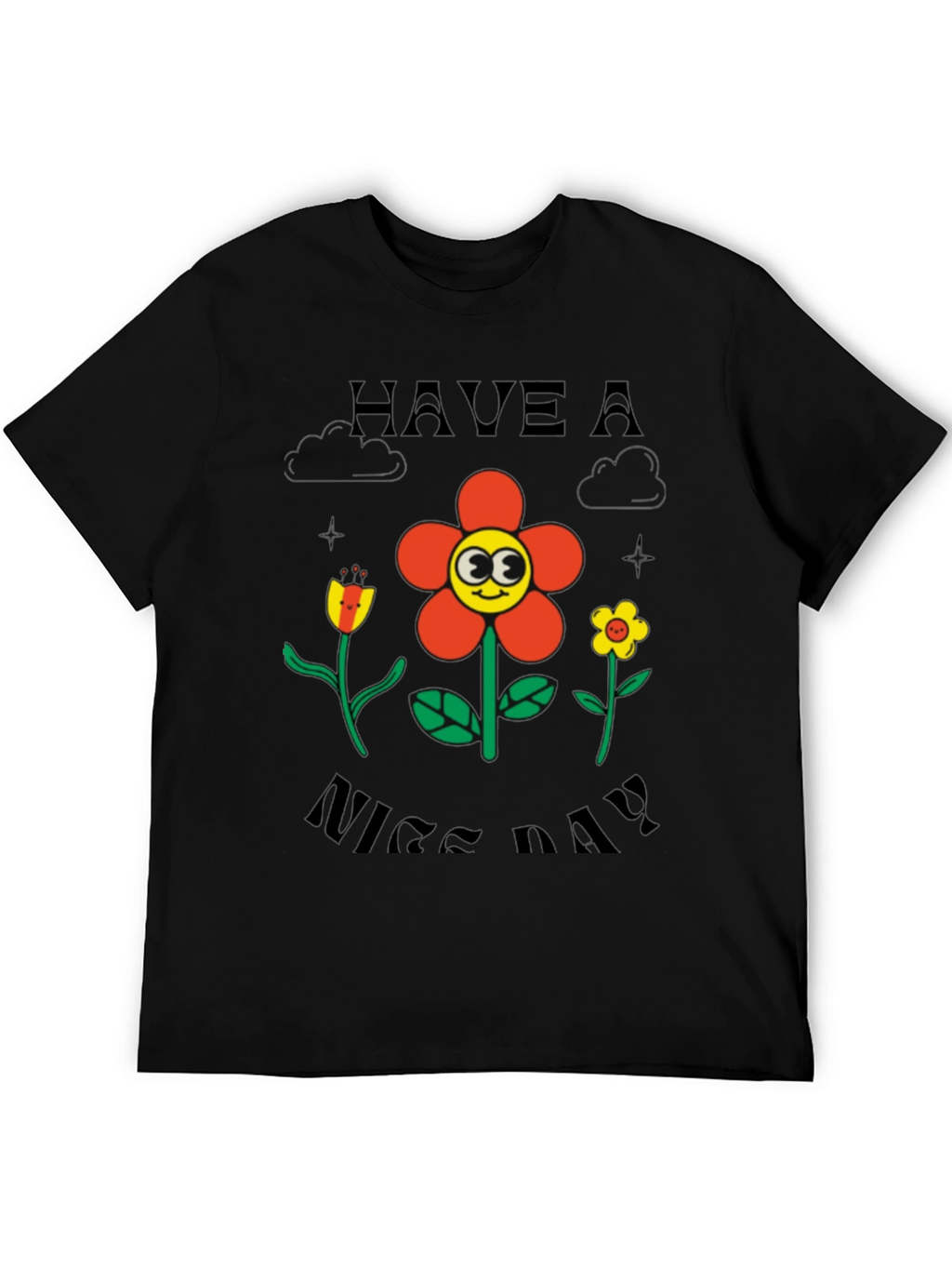 Have A Nice Day Graphic T-Shirt