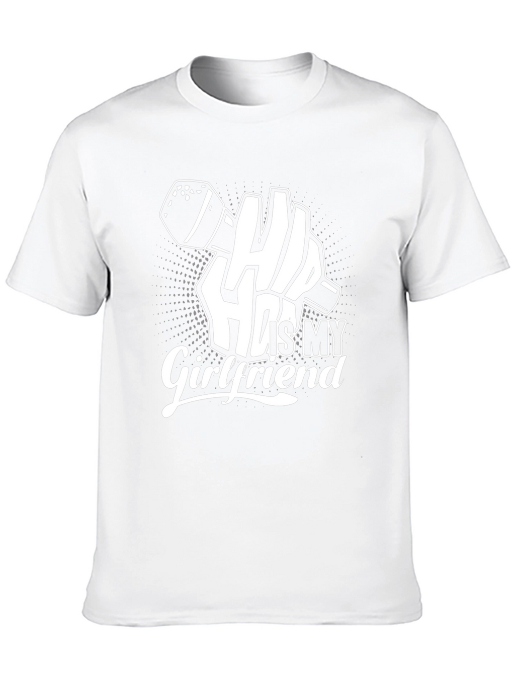 Hip Hop Is My Girlfriend Graphic T-Shirt