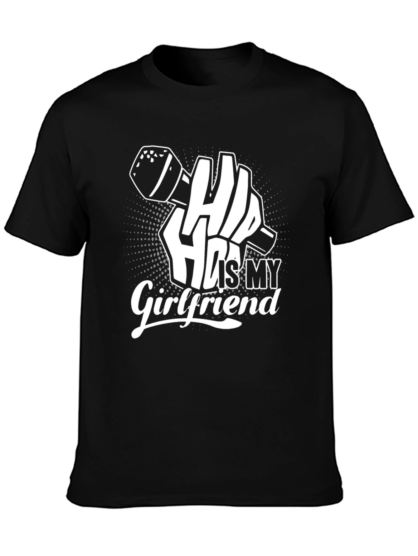 Hip Hop Is My Girlfriend Graphic T-Shirt