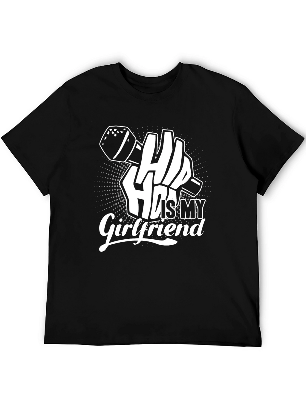 Hip Hop Is My Girlfriend Graphic T-Shirt