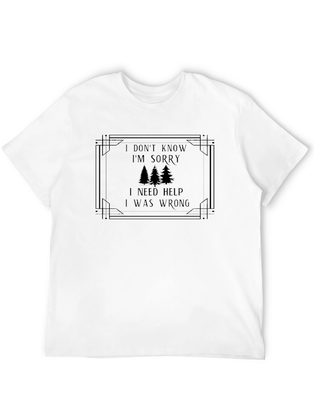 I Dont Know Im Sorry Graphic Tee