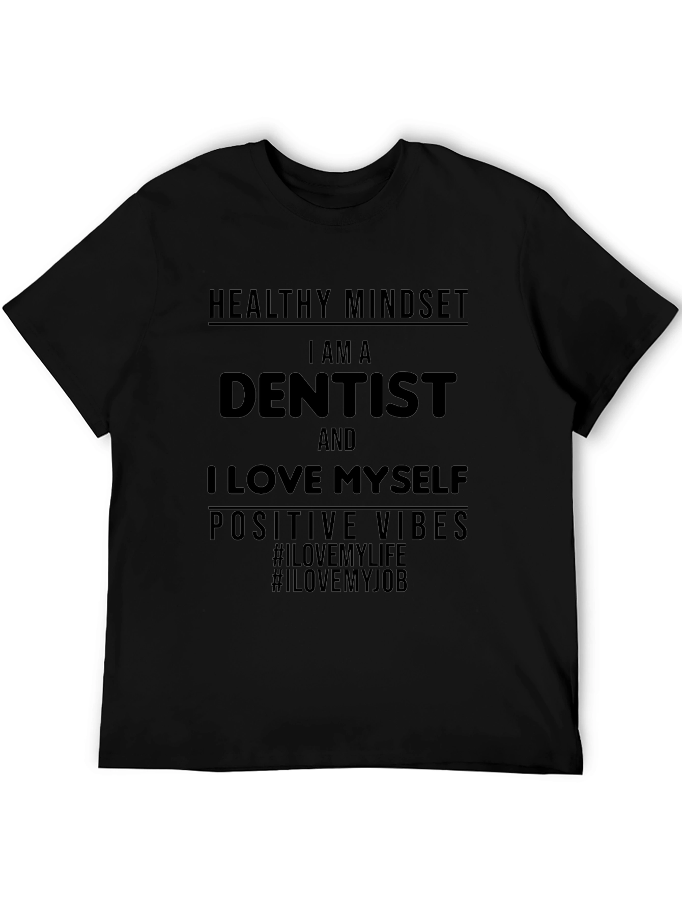 Dentist Pride Graphic Tee - Healthy Mindset I Love My Job