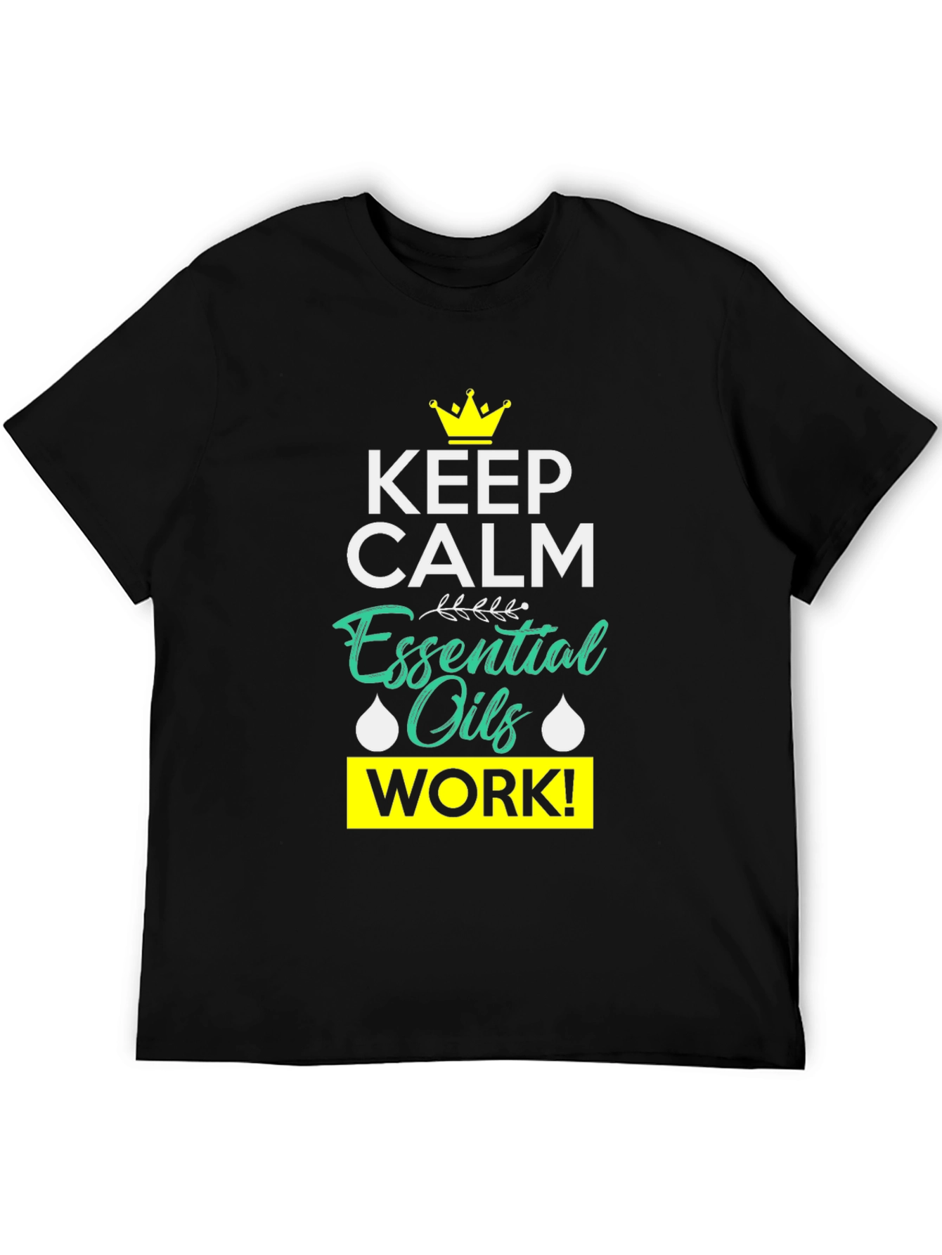 Keep Calm Essential Oils Work T-Shirt
