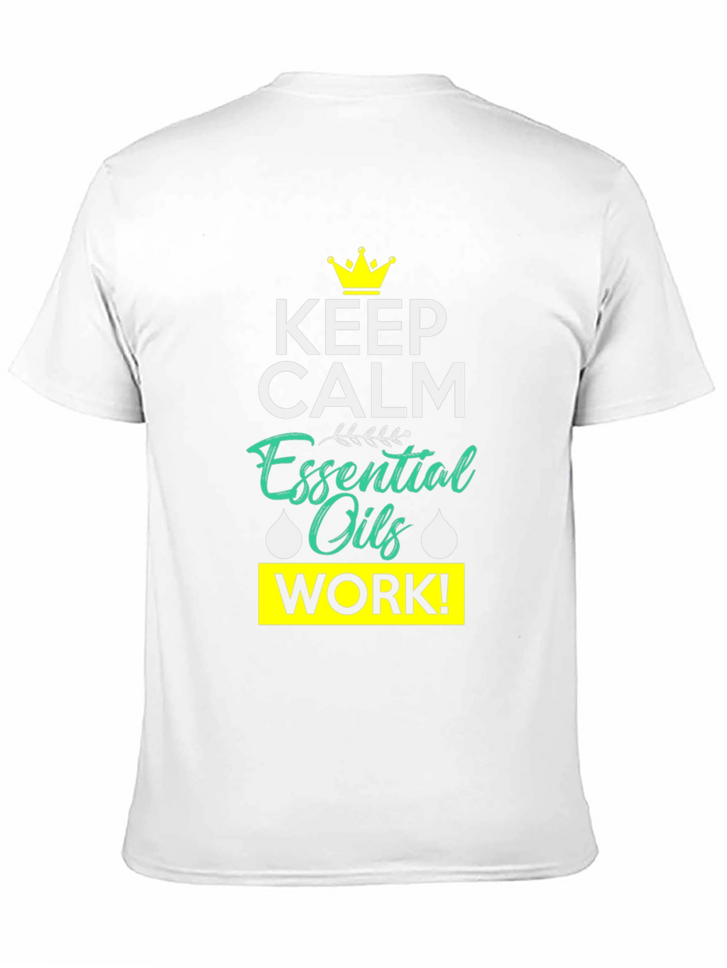 Keep Calm Essential Oils Work T-Shirt