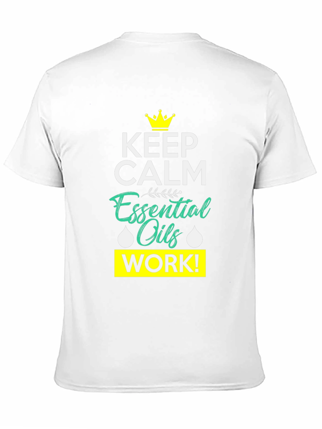 Keep Calm Essential Oils Work T-Shirt