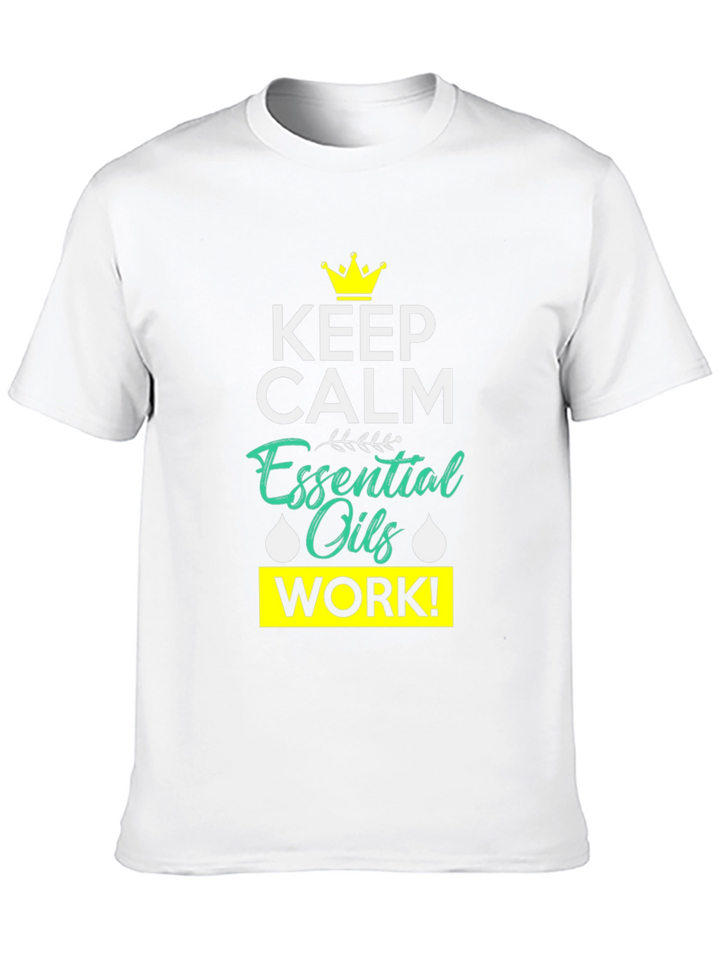 Keep Calm Essential Oils Work T-Shirt