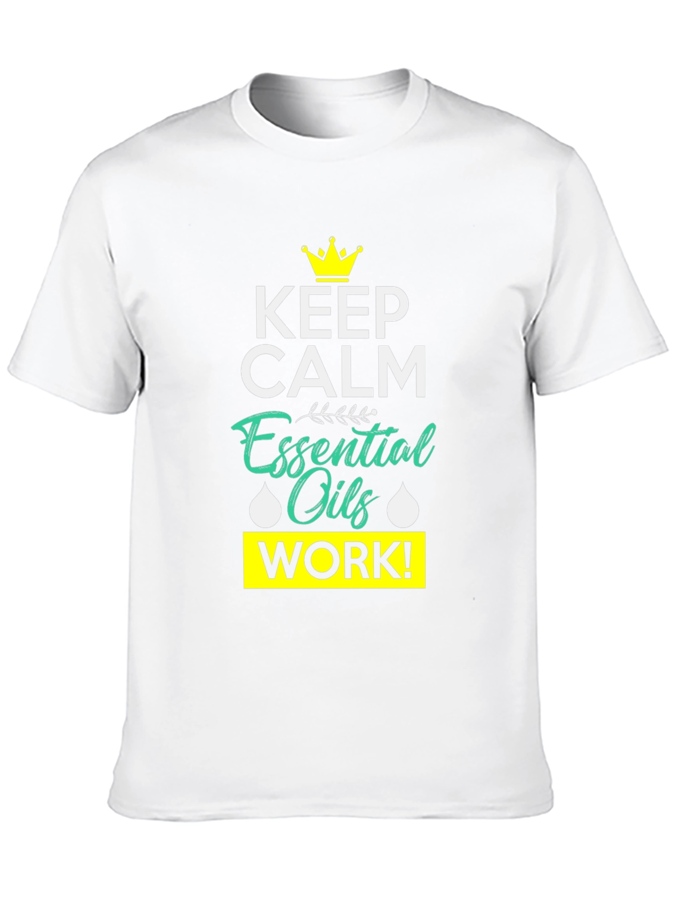 Keep Calm Essential Oils Work T-Shirt