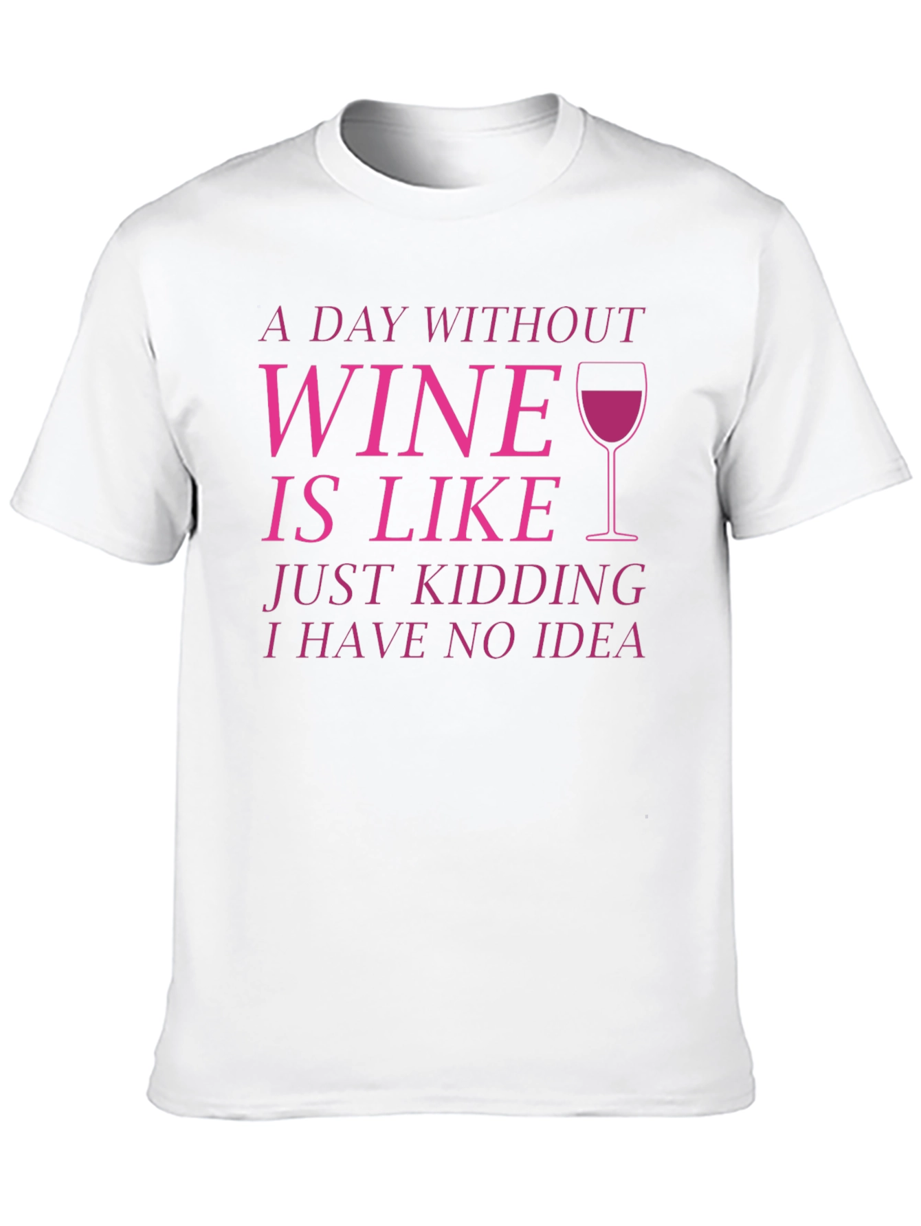 Wine Lover T-Shirt - Funny Wine Saying Tee