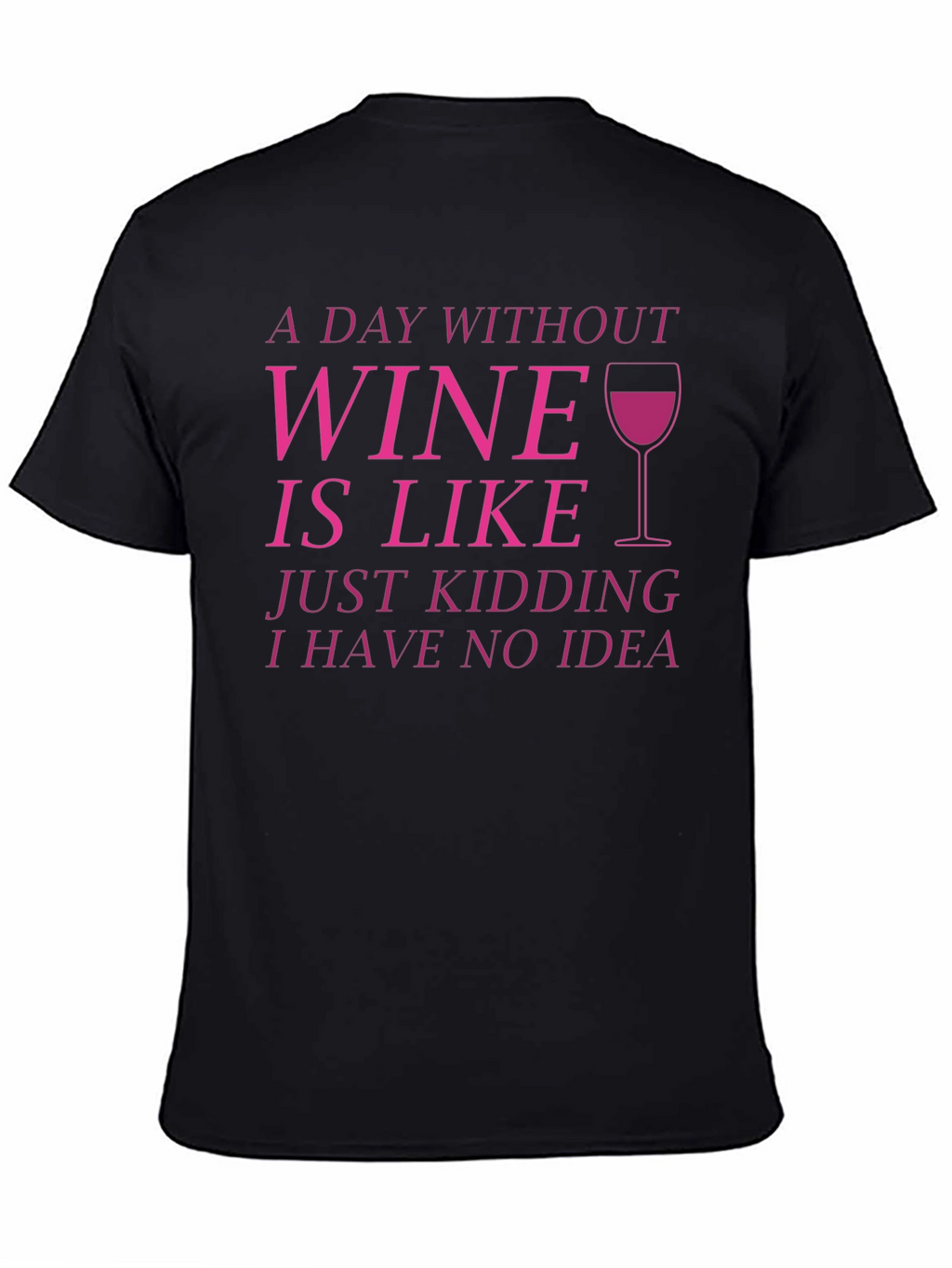 Wine Lover T-Shirt - Funny Wine Saying Tee