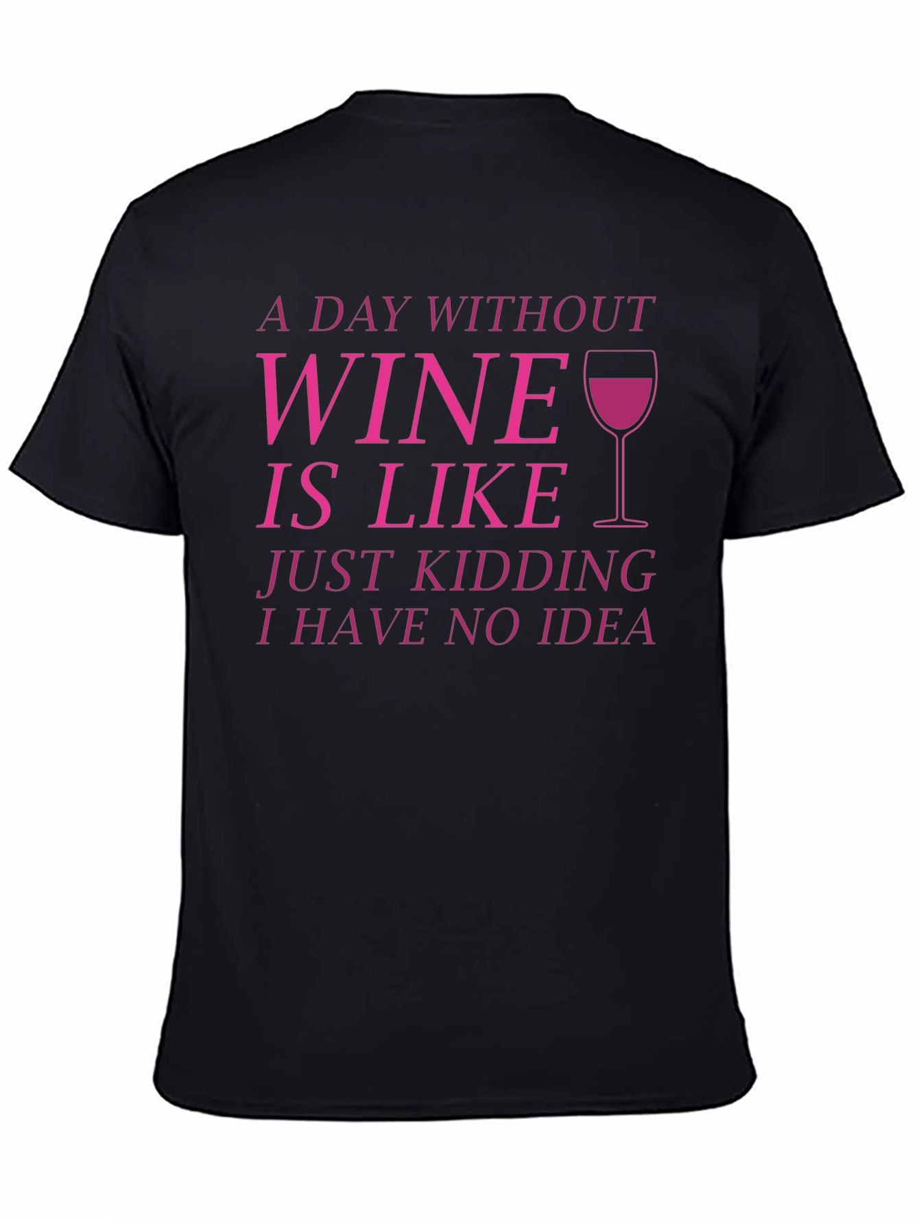 Wine Lover T-Shirt - Funny Wine Saying Tee
