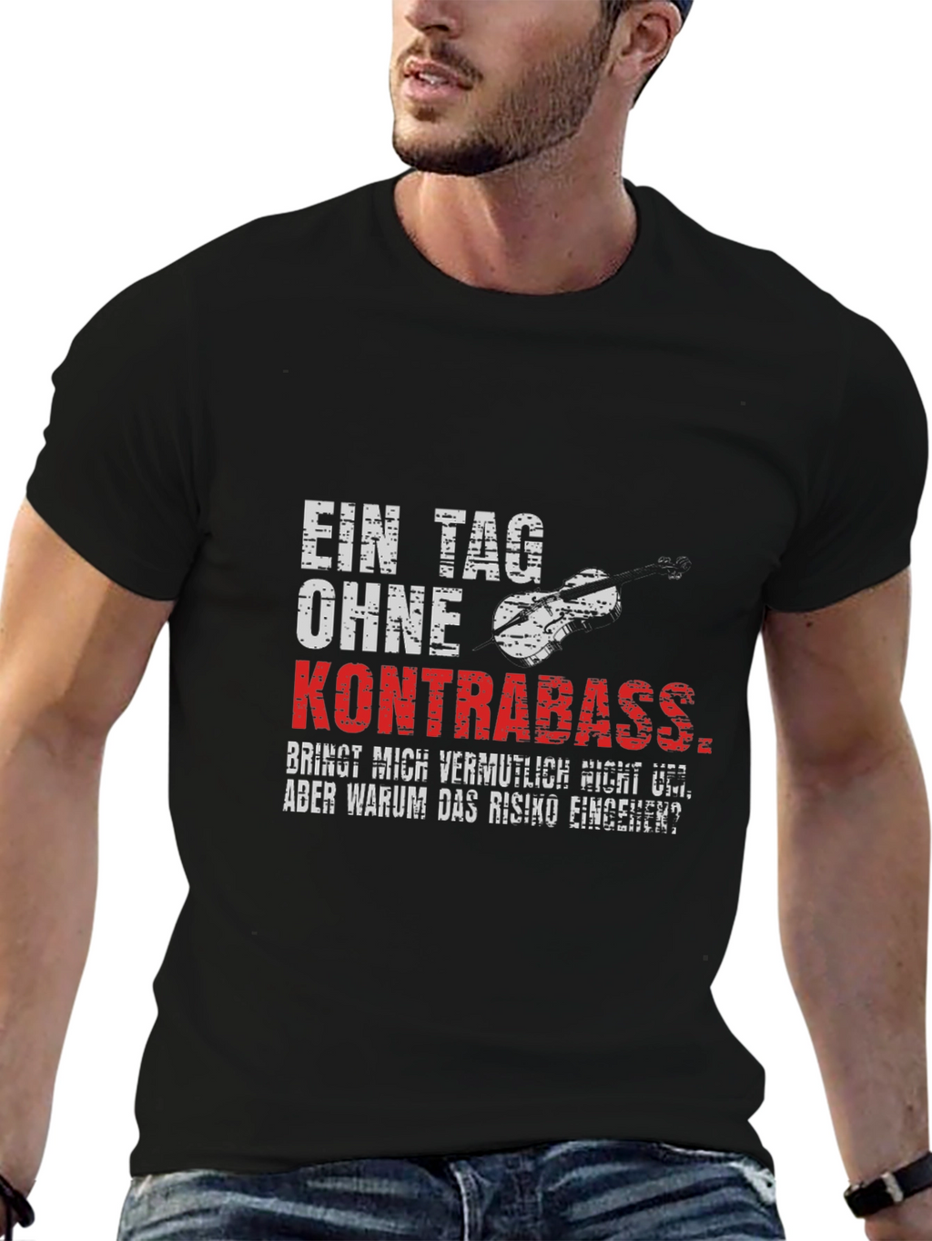 Kontrabass T-Shirt - One Day Without