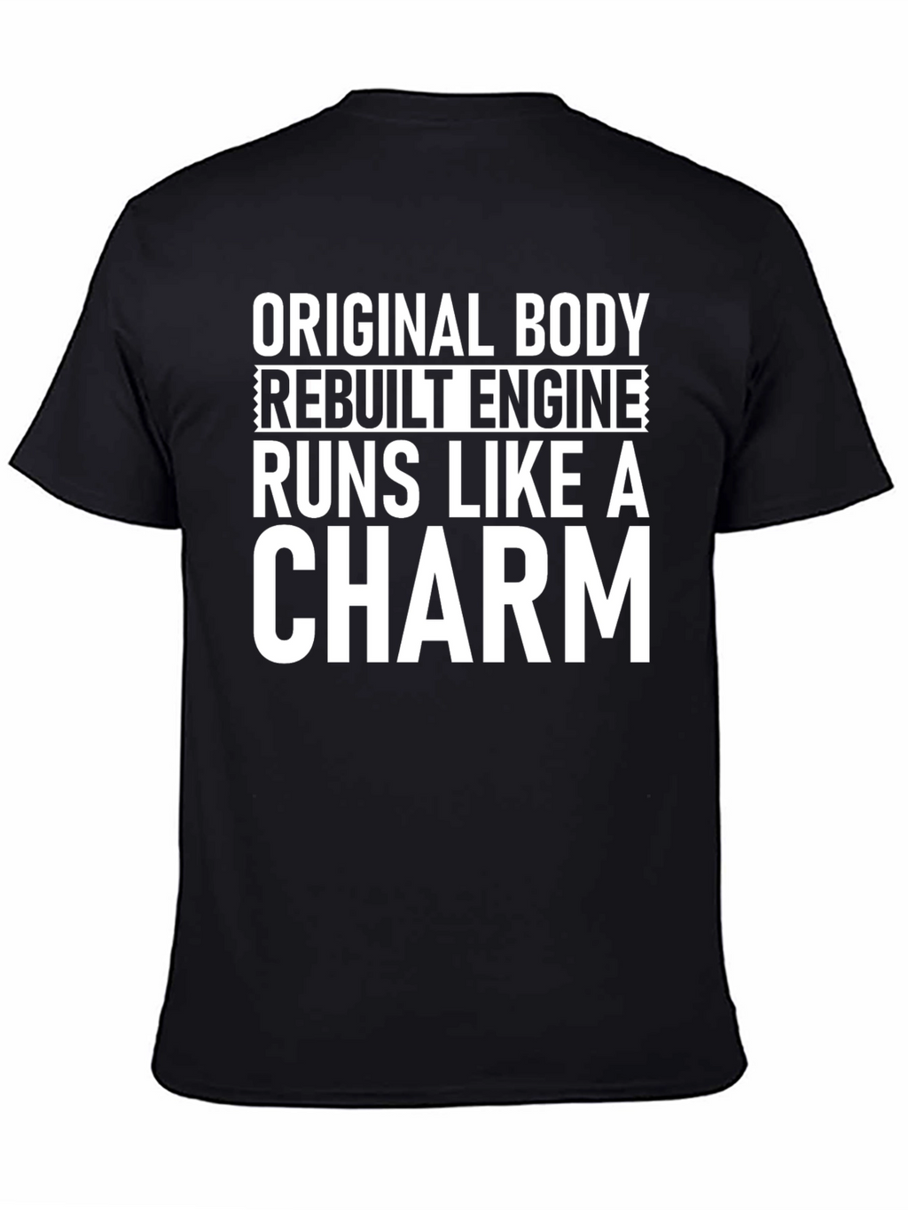 Original Body Rebuilt Engine Funny T-Shirt