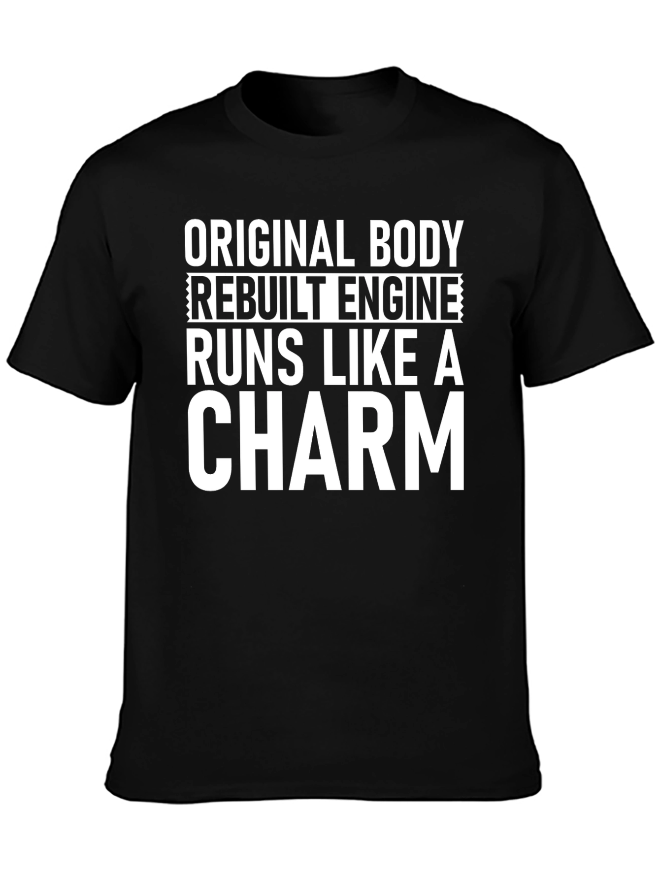 Original Body Rebuilt Engine Funny T-Shirt