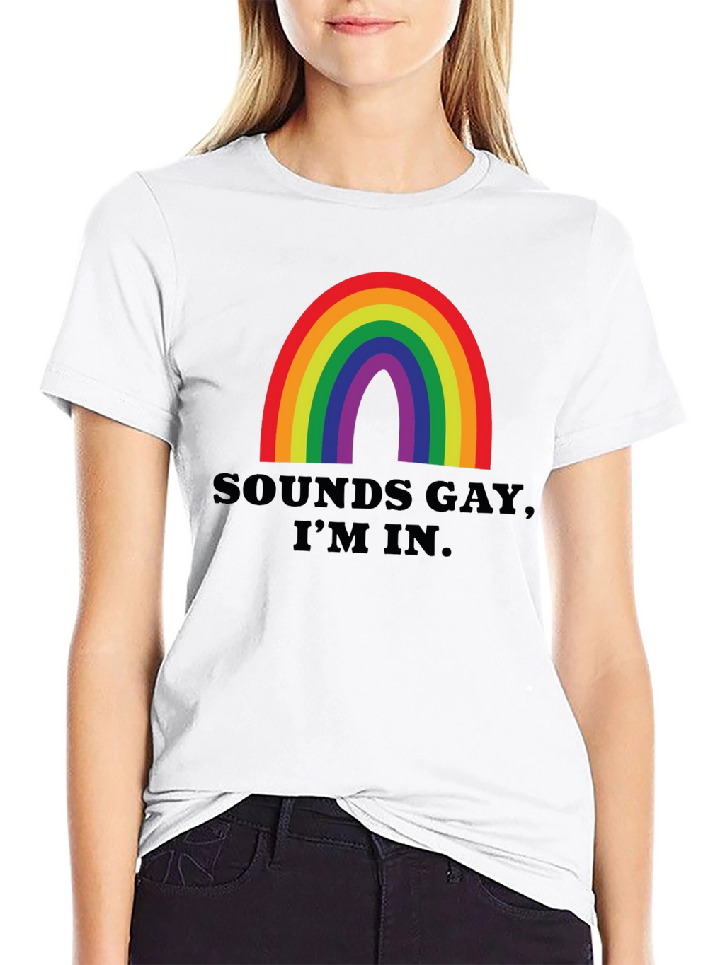 Sounds Gay Im In T-Shirt - Rainbow Pride Tee