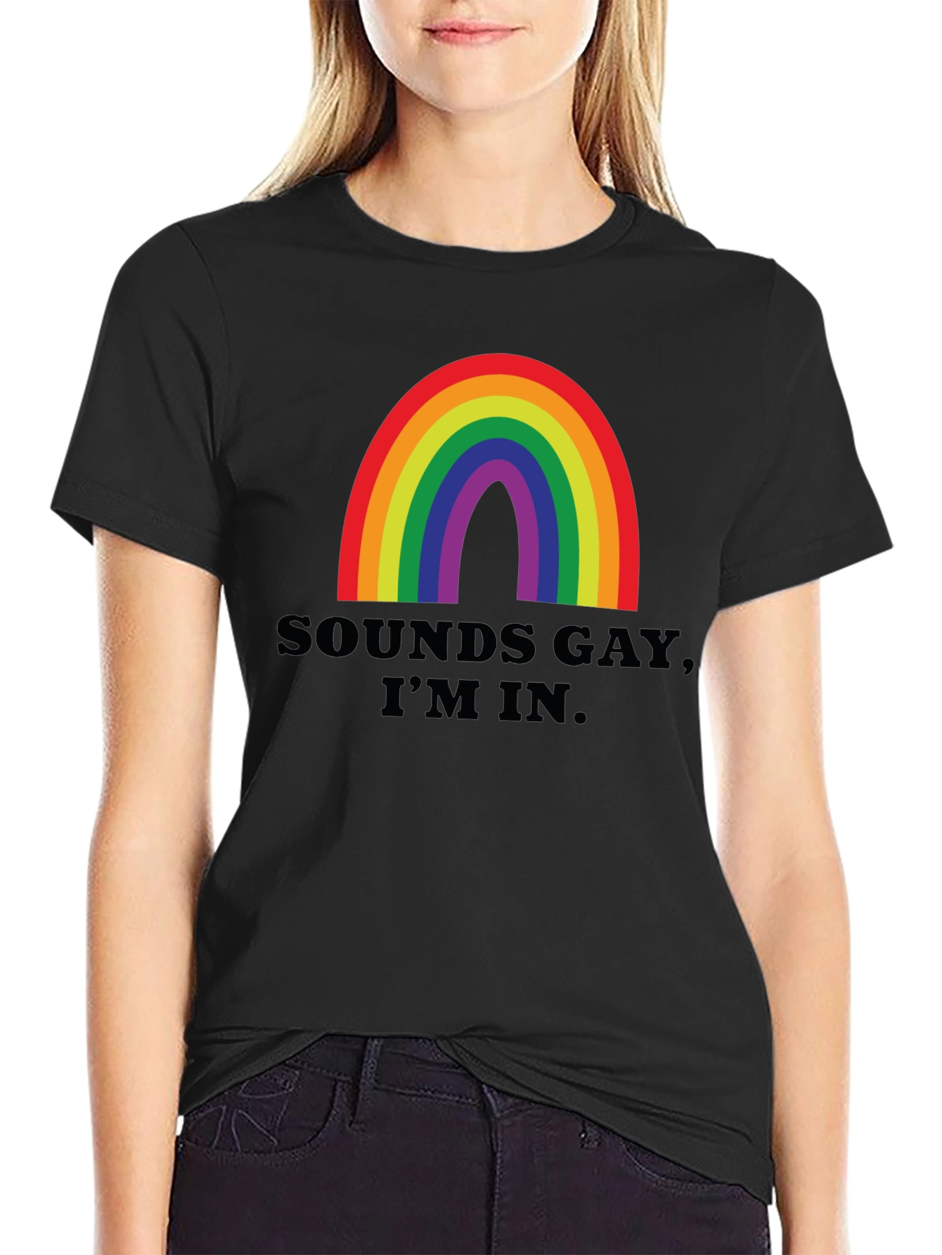 Sounds Gay Im In T-Shirt - Rainbow Pride Tee