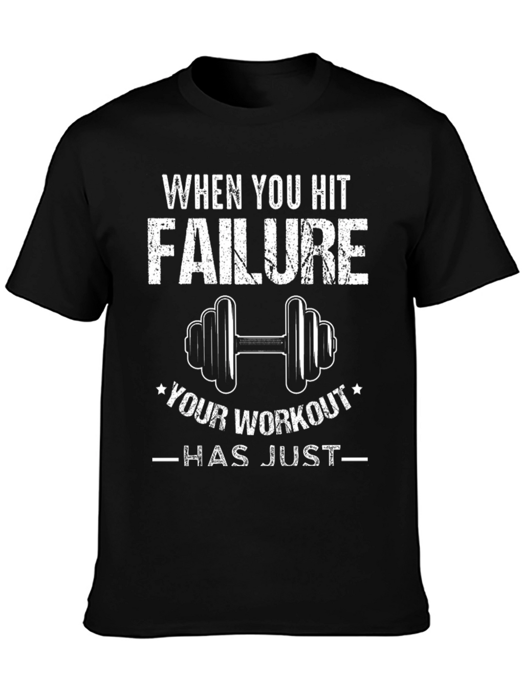 Workout T-Shirt: When You Hit Failure
