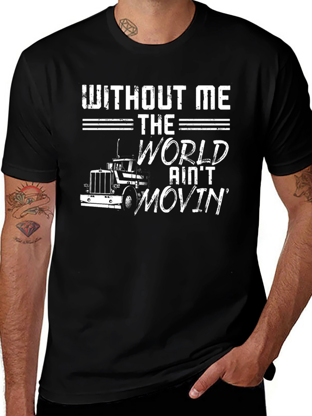 Without Me The World Aint Movin T-Shirt