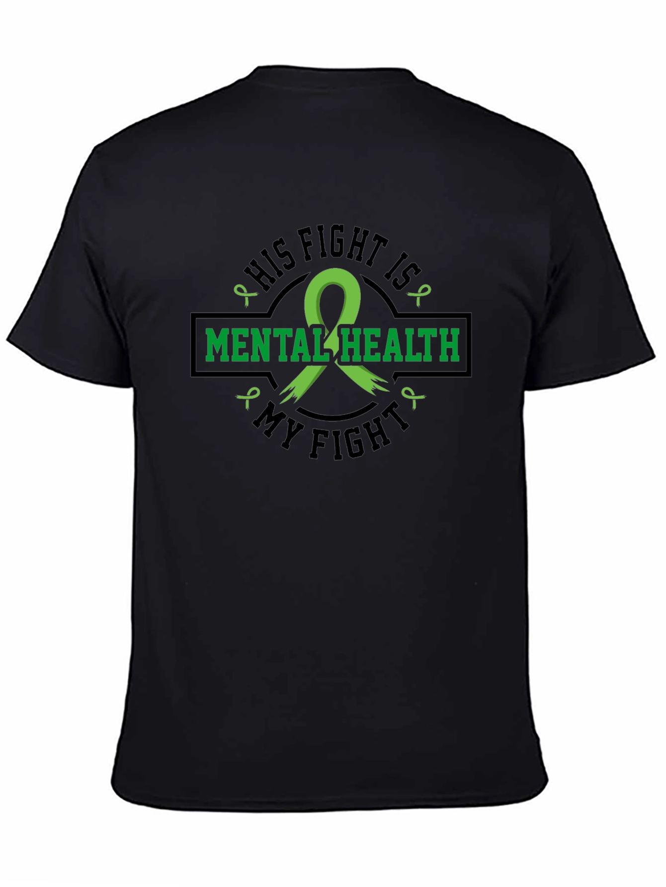 Mental Health Awareness T-Shirt: His Fight Is My Fight