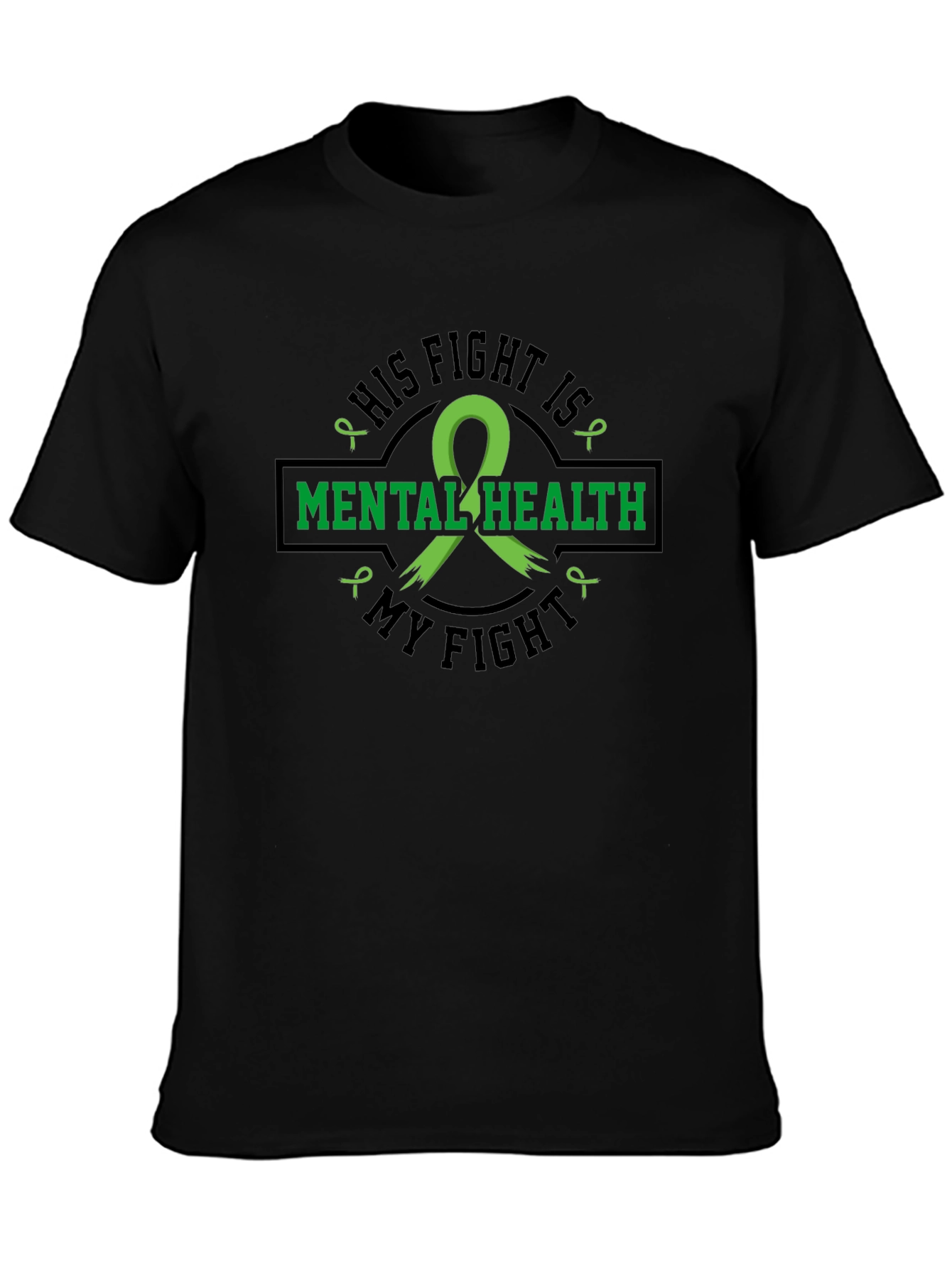 Mental Health Awareness T-Shirt: His Fight Is My Fight