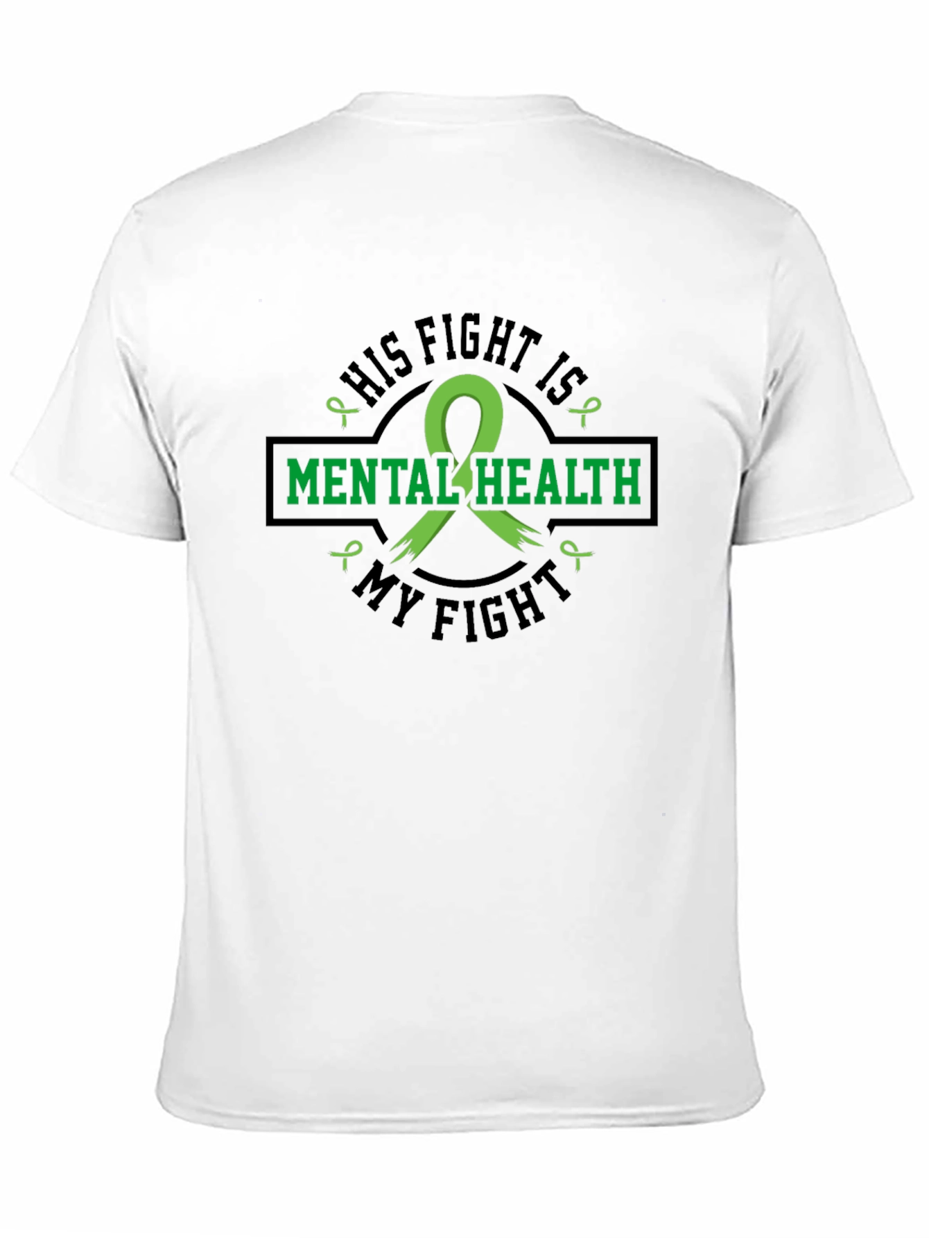 Mental Health Awareness T-Shirt: His Fight Is My Fight