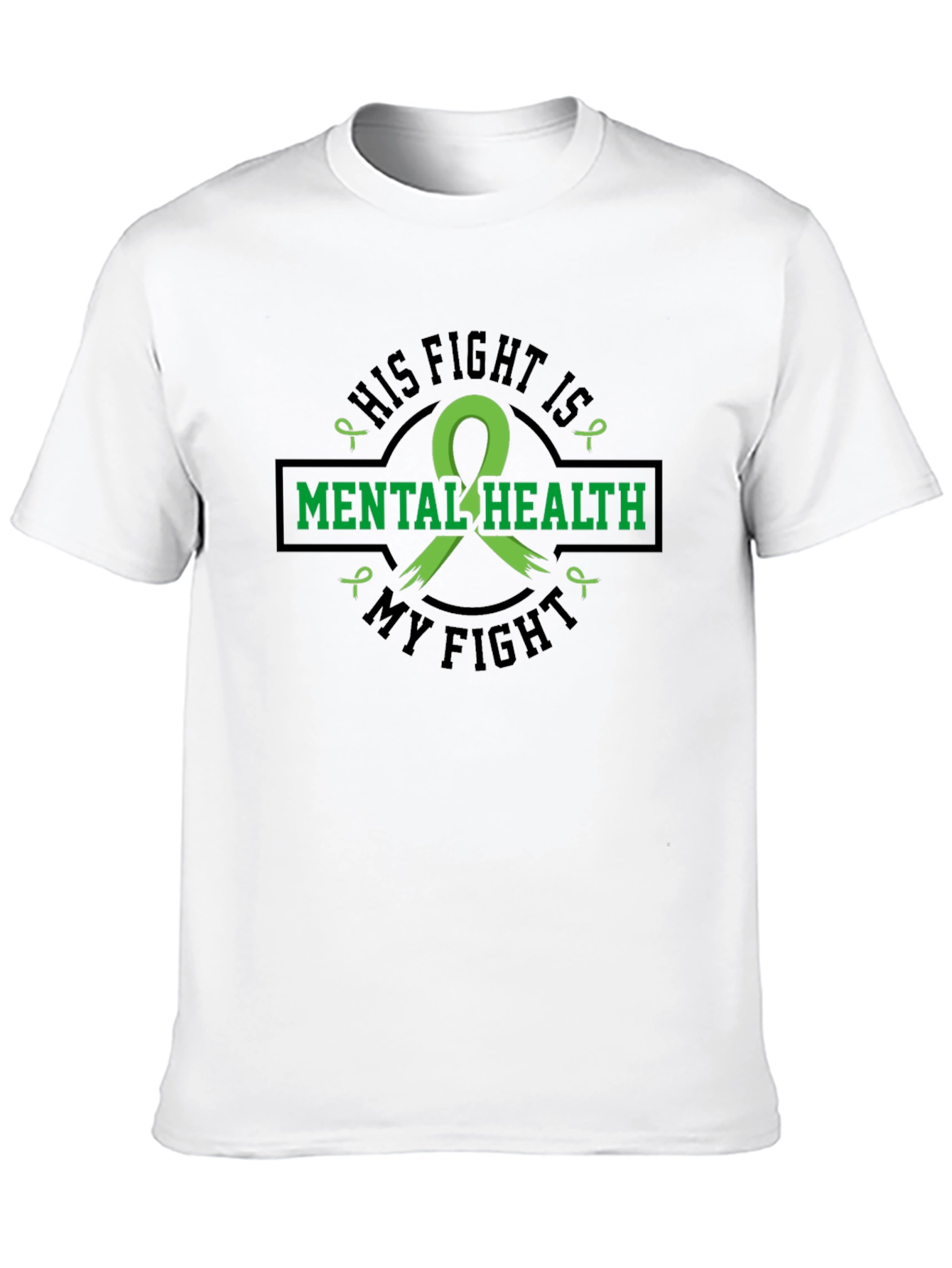 Mental Health Awareness T-Shirt: His Fight Is My Fight
