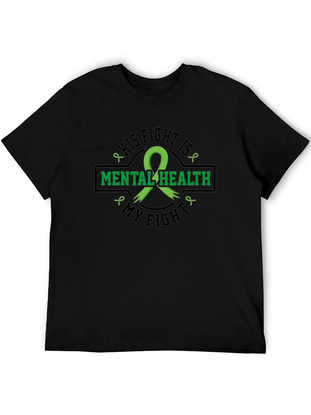 Mental Health Awareness T-Shirt: His Fight Is My Fight