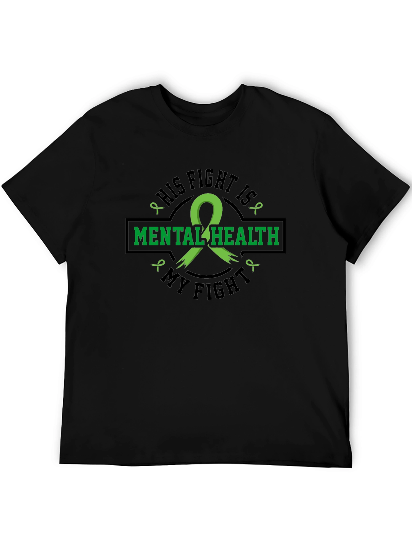 Mental Health Awareness T-Shirt: His Fight Is My Fight