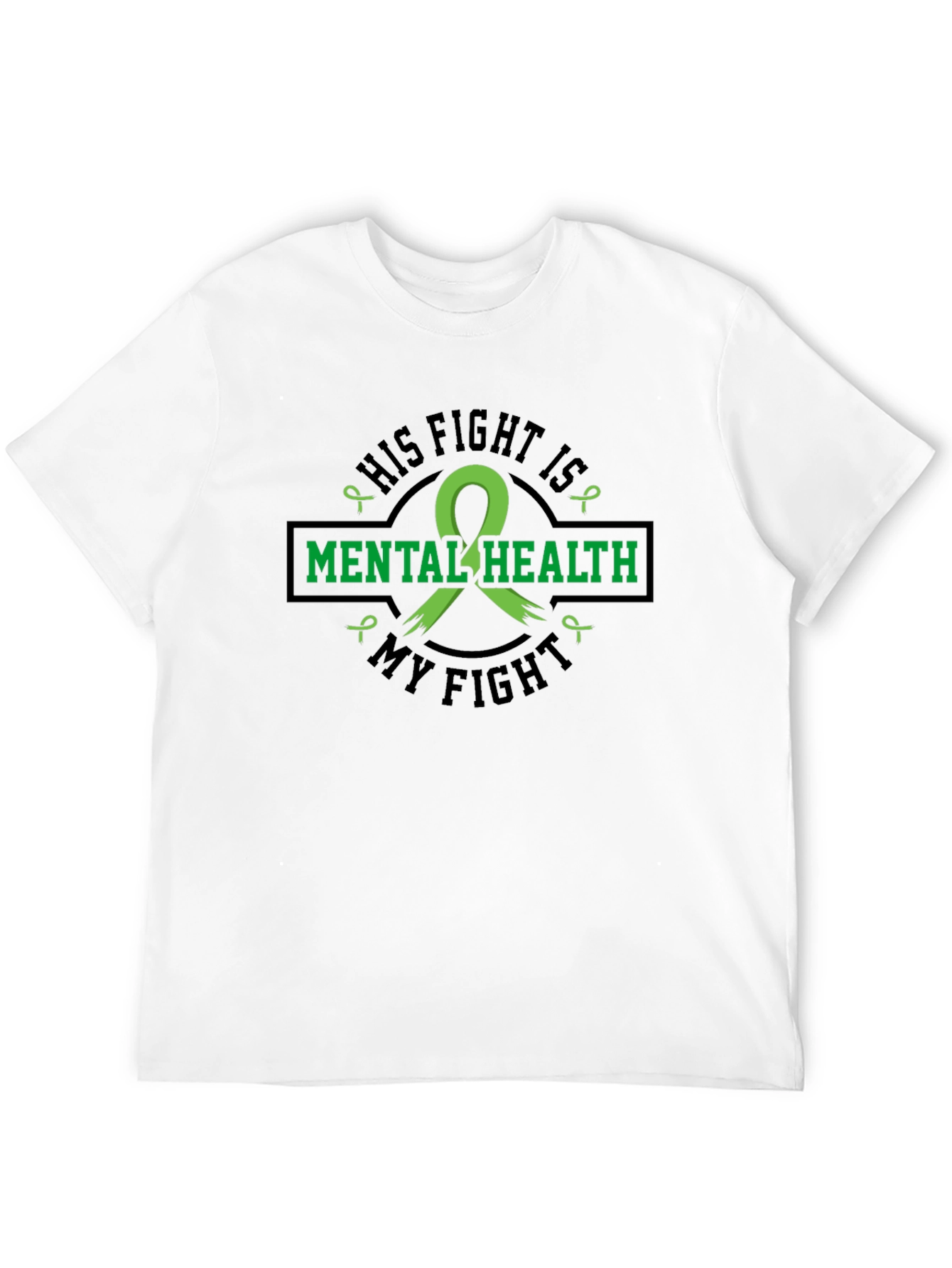 Mental Health Awareness T-Shirt: His Fight Is My Fight