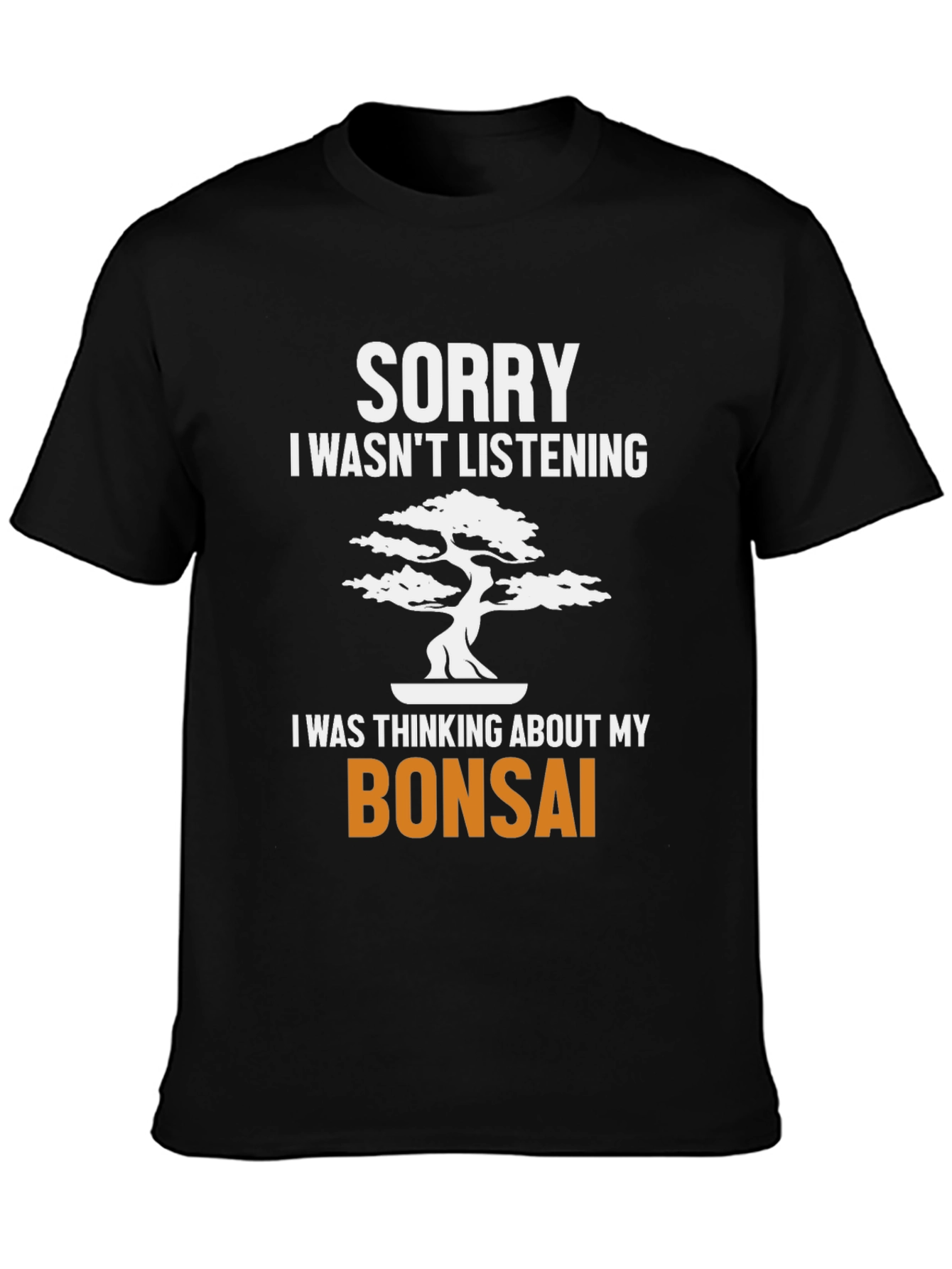 Bonsai Lover Tee - Sorry Thinking About My Bonsai T-Shirt