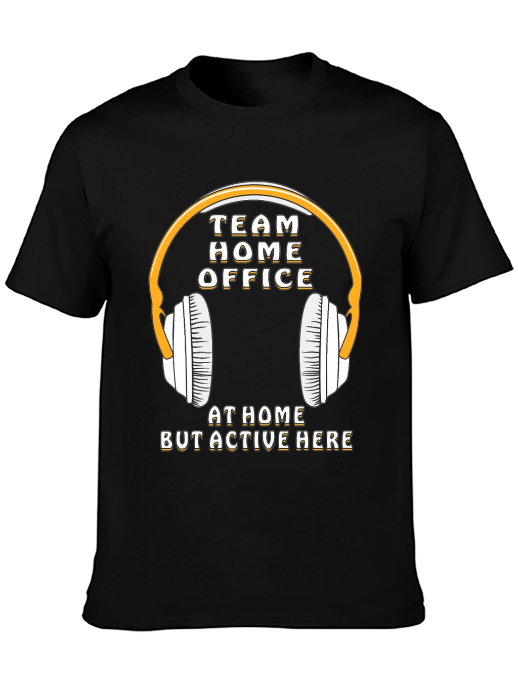 Team Home Office T-Shirt - Stay Active & Connected