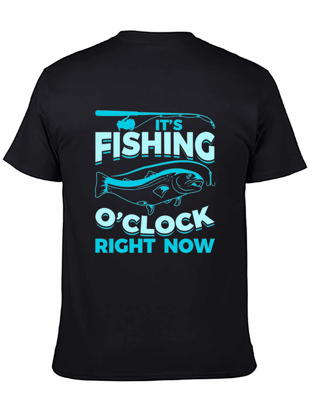 Its Fishing OClock T-Shirt
