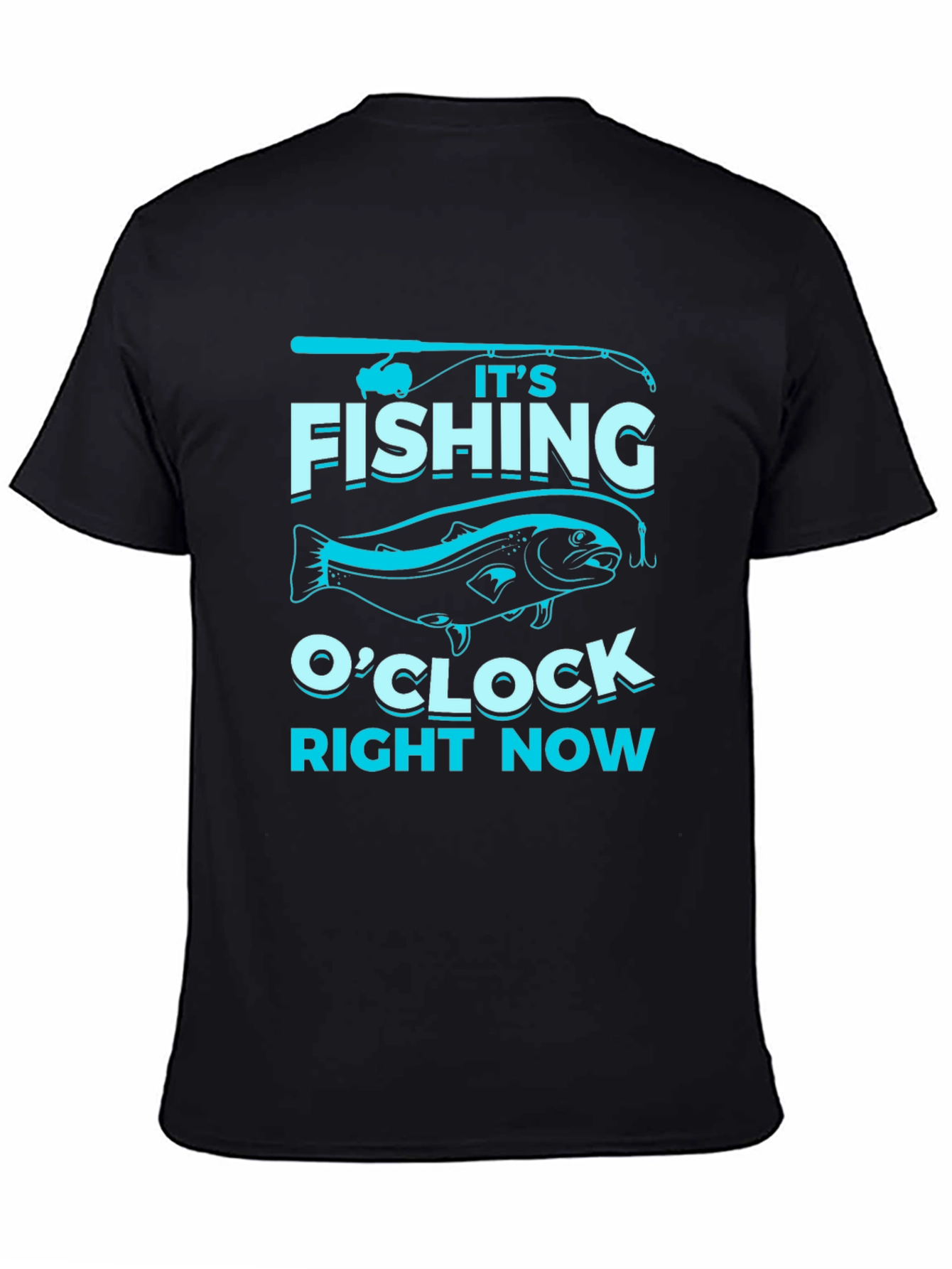 Its Fishing OClock T-Shirt