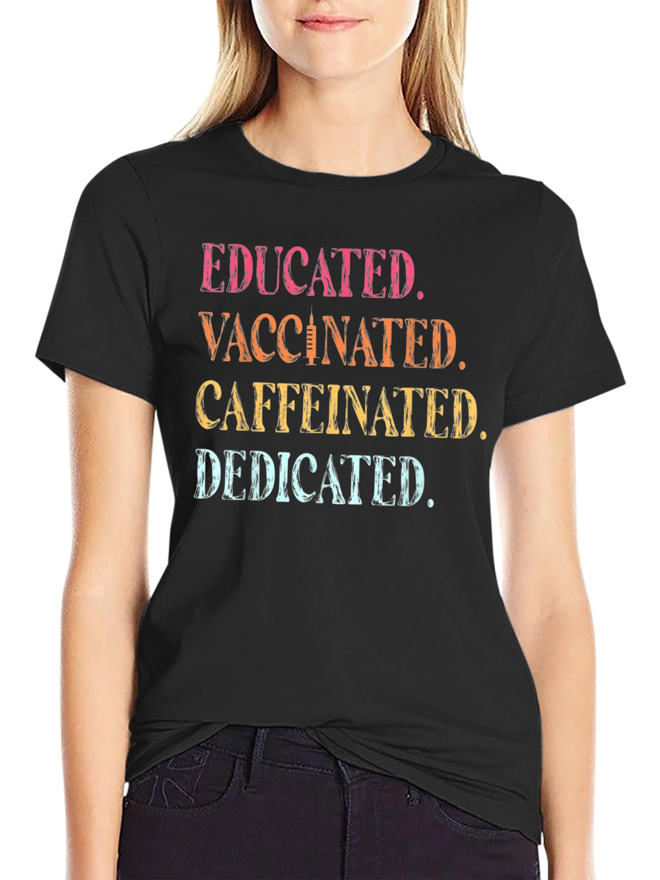 Educated Vaccinated Caffeinated Dedicated T-Shirt