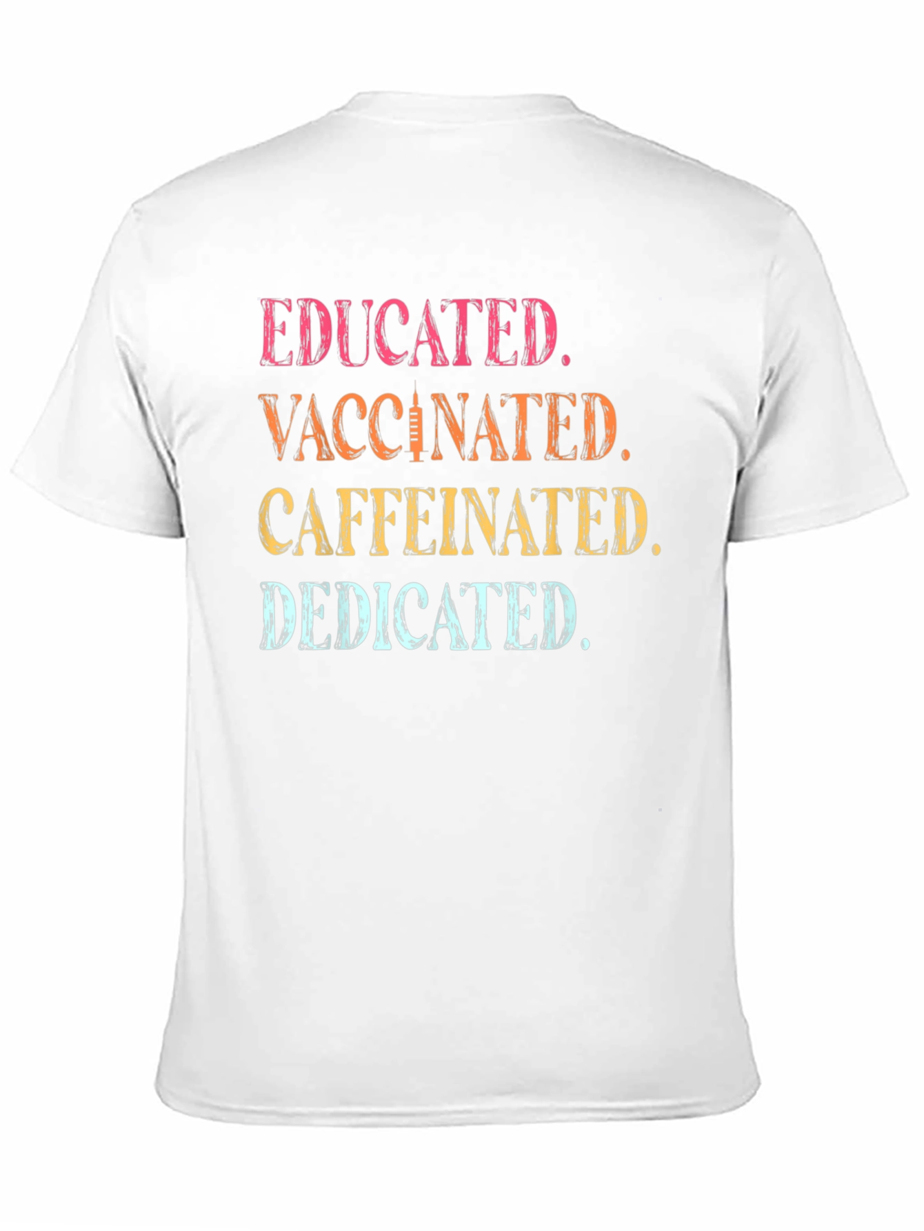Educated Vaccinated Caffeinated Dedicated T-Shirt