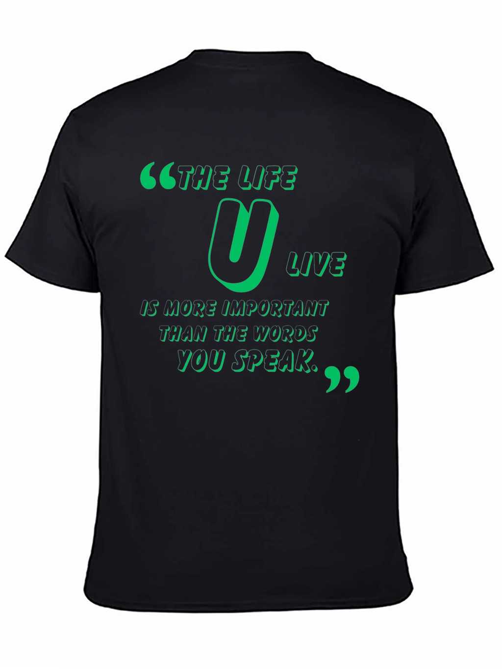 Inspirational Quote T-Shirt - The Life U Live