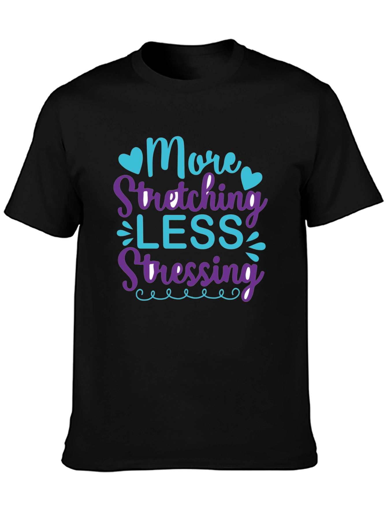 More Stretching Less Stressing Black T-Shirt