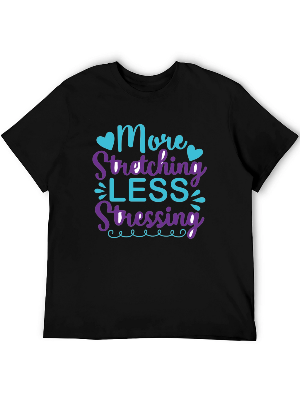 More Stretching Less Stressing Black T-Shirt