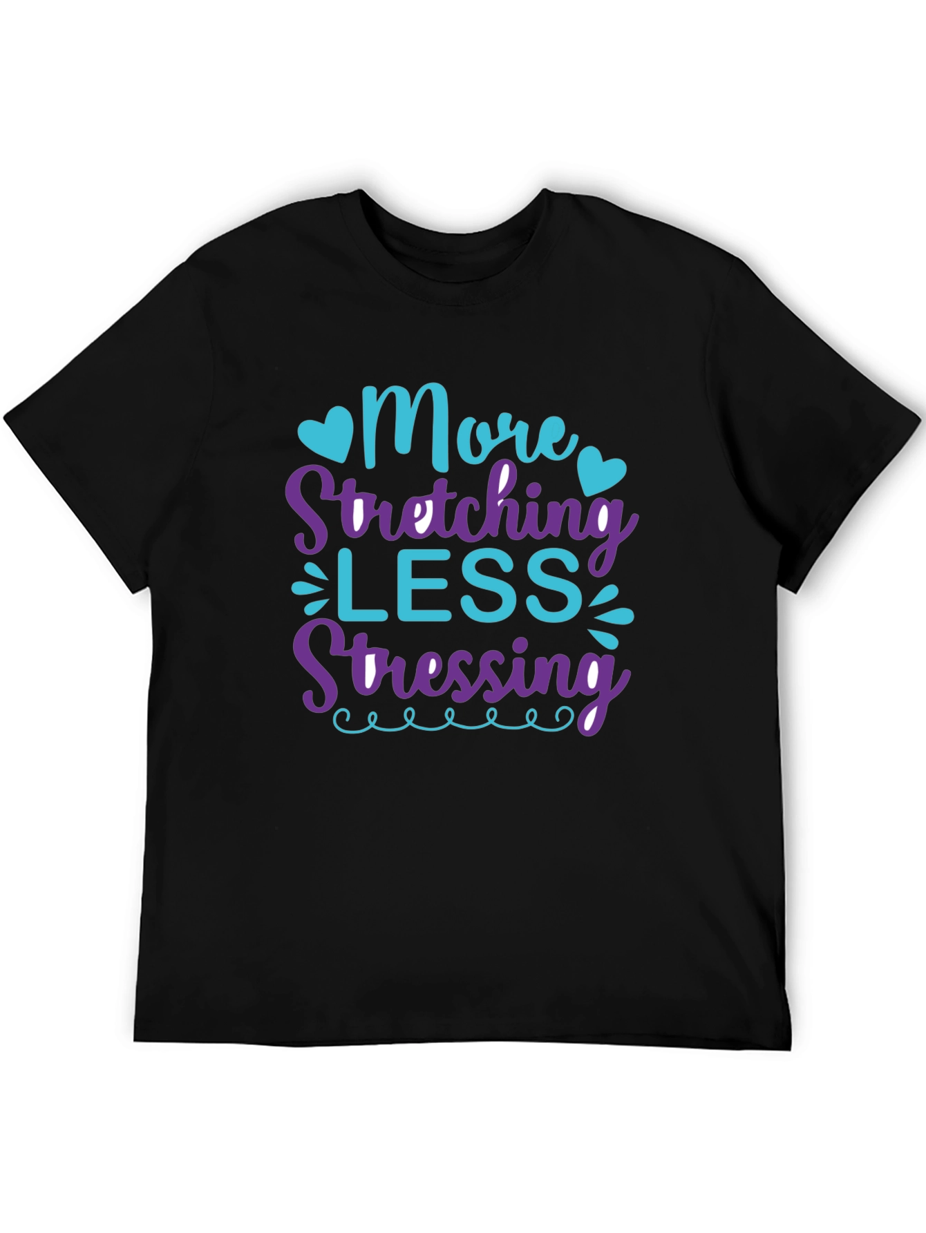 More Stretching Less Stressing Black T-Shirt