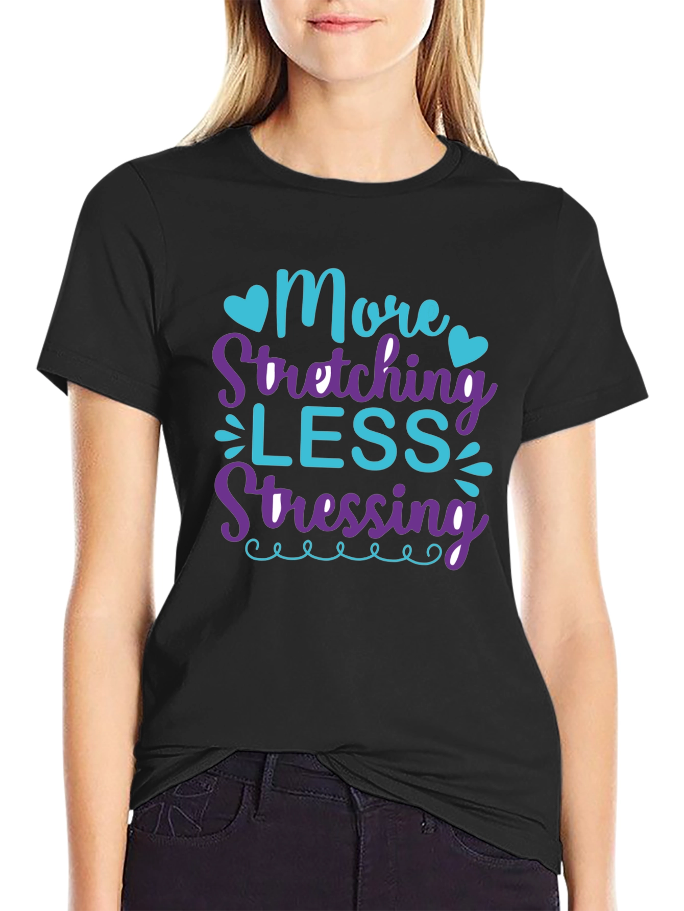 More Stretching Less Stressing Black T-Shirt