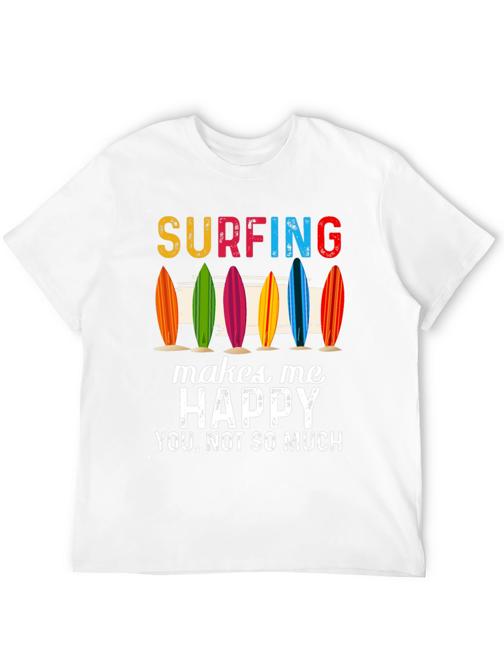 Surfing Makes Me Happy T-Shirt