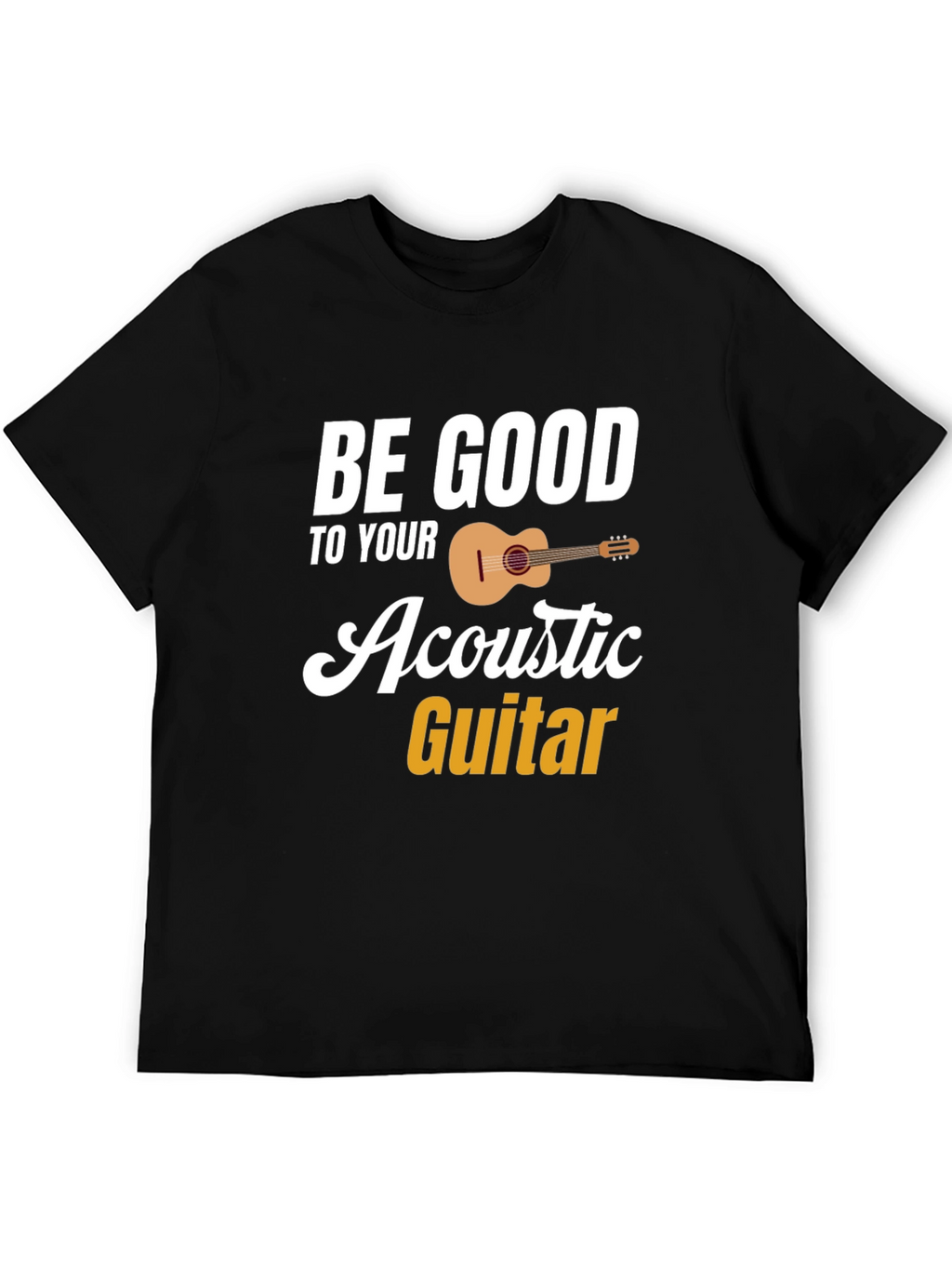 Be Good To Your Acoustic Guitar Black T-Shirt
