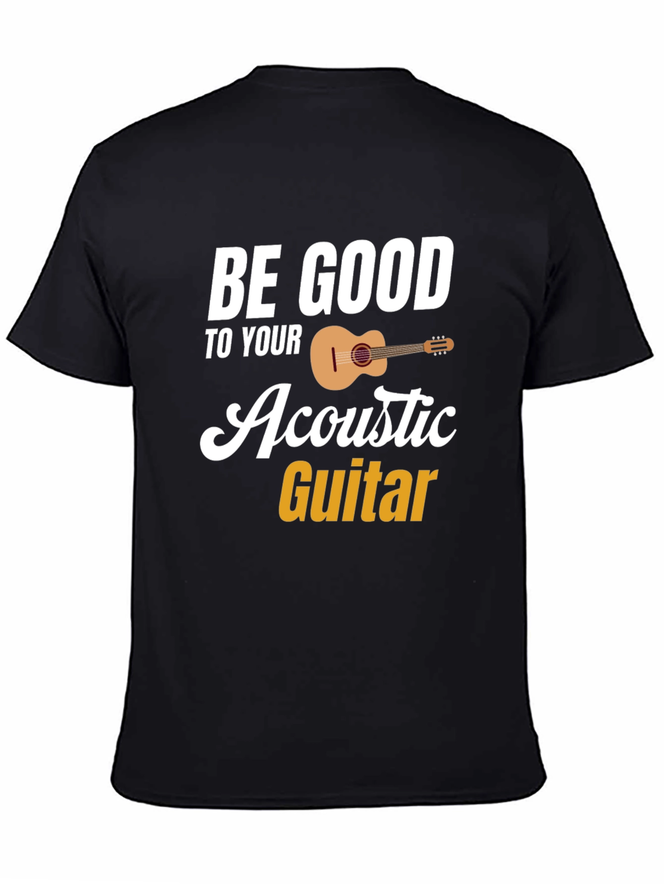 Be Good To Your Acoustic Guitar Black T-Shirt