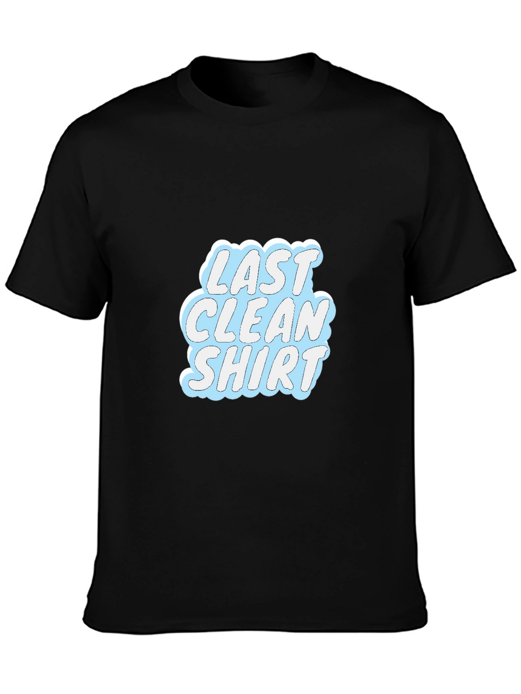 Last Clean Shirt Graphic Tee - Casual Black T-Shirt
