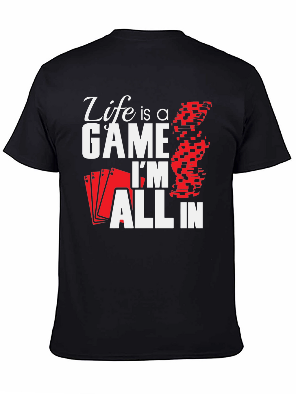 Life is a Game - Poker T-Shirt
