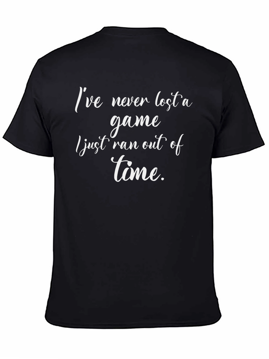 Funny Never Lost a Game Black T-Shirt