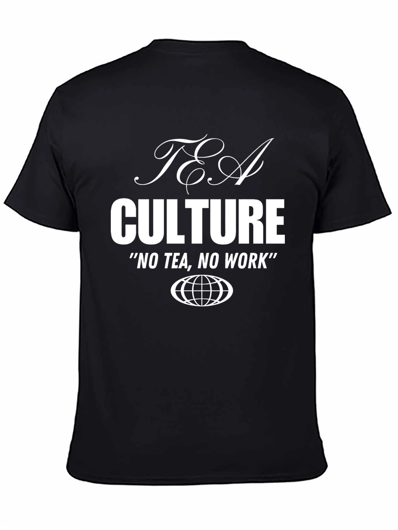 Tea Culture Graphic T-Shirt - No Tea No Work